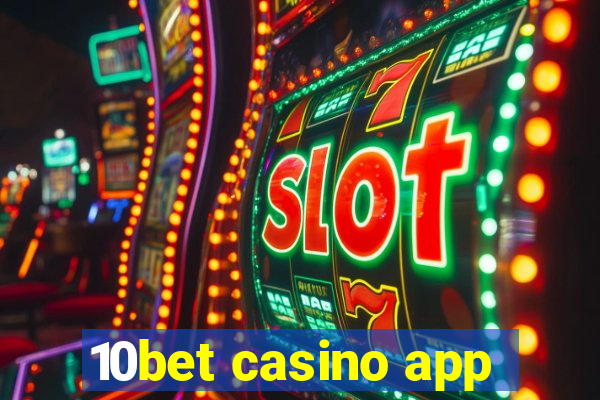 10bet casino app